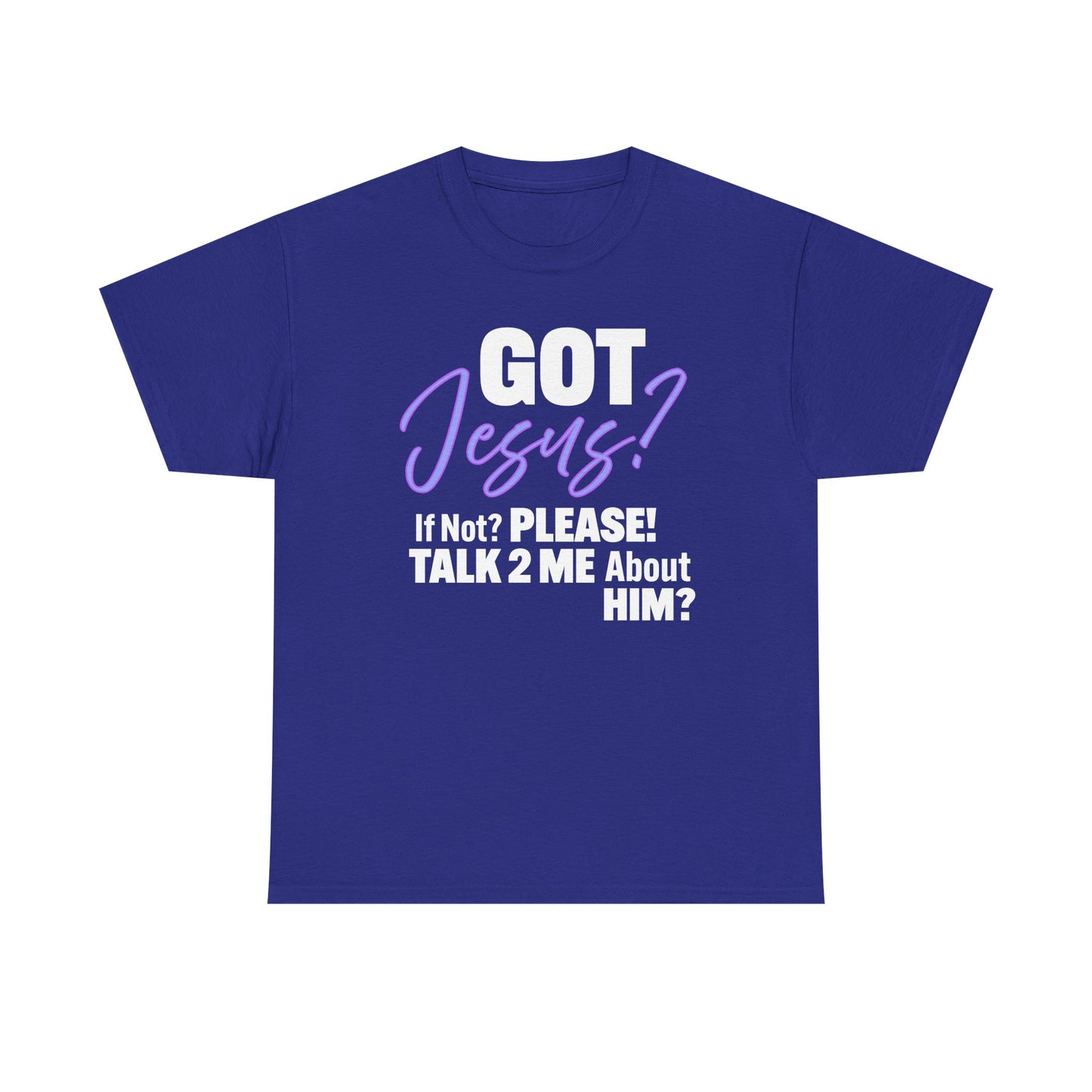 Got Jesus? Unisex Heavy Cotton Tee with Christian Message - GOT Jesus? Talk 2 Me About Him - Faith Shirt, Religious Tee, Inspirational Gift, [...]