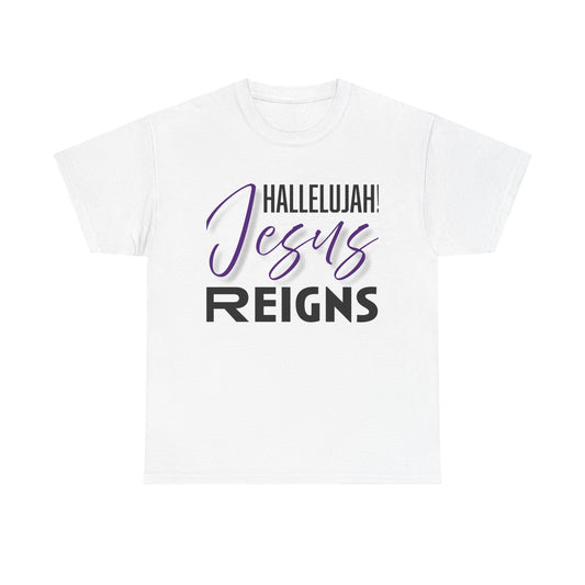 "Hallelujah! Jesus Reigns" Unisex Tee