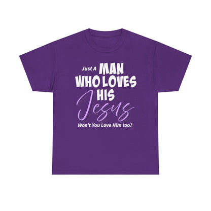 Just A Man Who Loves His Jesus Unisex Heavy Cotton Tee - Just A Man Who Loves His Jesus, Christian Gift, Faith-Based Apparel, Church, Religious Tees, Inspirational Fashion