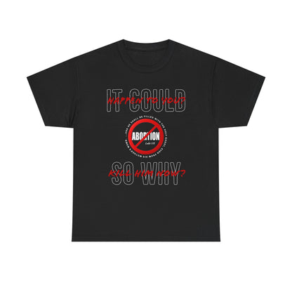 "It Could Happen to You." Unisex Heavy Cotton Tee