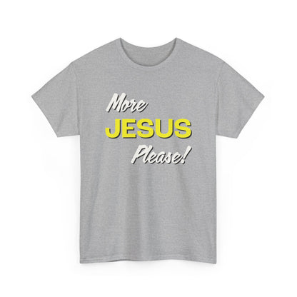 "More Jesus Please!" Unisex Heavy Cotton Tee