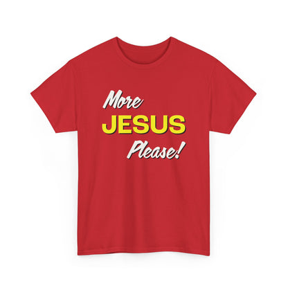 "More Jesus Please!" Unisex Heavy Cotton Tee