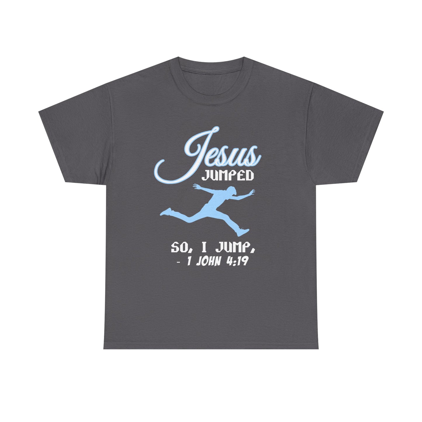 Jesus Jumped Unisex Heavy Cotton Tee - Jesus Jumped, Christian Gift, Religious Apparel, Church Event Tee, Inspirational Shirt, Gift [...]