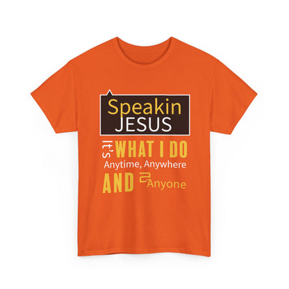 "Speakin Jesus" Unisex Tee