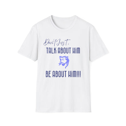 "Be About Him" Unisex T-Shirt