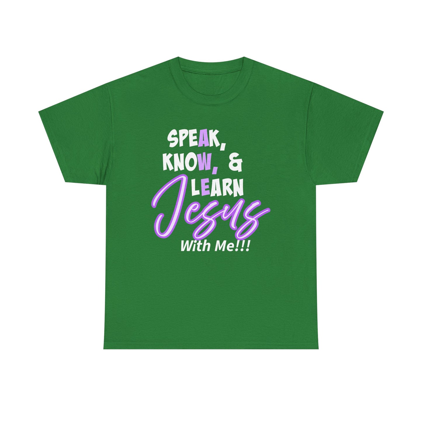 Speak, Know, & Learn Jesus Christian Quote Tee, Speak Know & Learn Jesus Shirt, Faith-Based Gift, Unisex Heavy Cotton T-Shirt, Religious Apparel, [...]