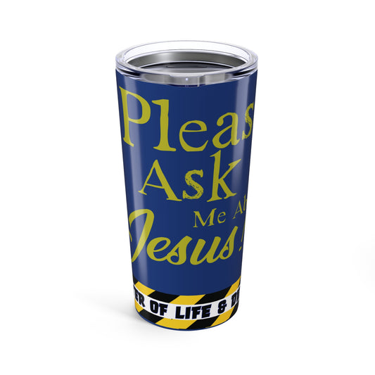 "Me About Jesus" Tumbler 20oz