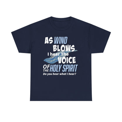 As Wind Blows Holy Spirit Inspirational Unisex Heavy Cotton Tee: Voice of the Holy Spirit, Faith Shirt, Gift for Believers, Christian Apparel, Spiritual Message