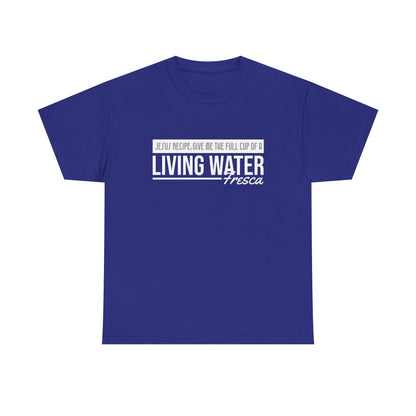 "Living Water Fresca" Unisex Heavy Cotton Tee