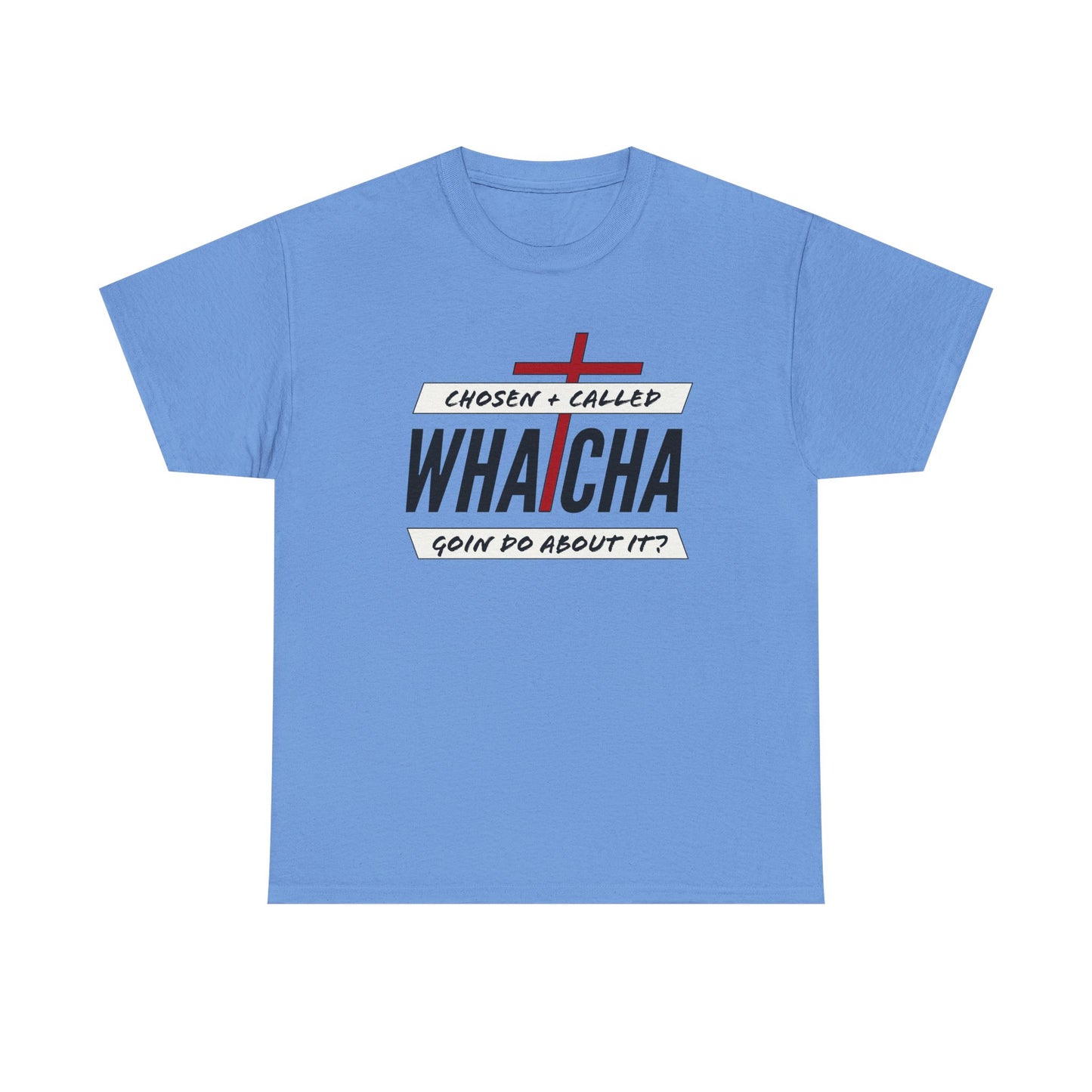 "Whatcha Goin Do About it" Unisex Heavy Cotton Tee