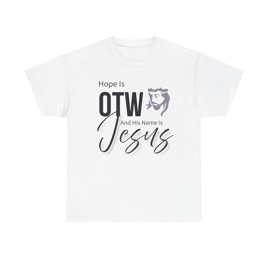 Hope is OTW Unisex Tee