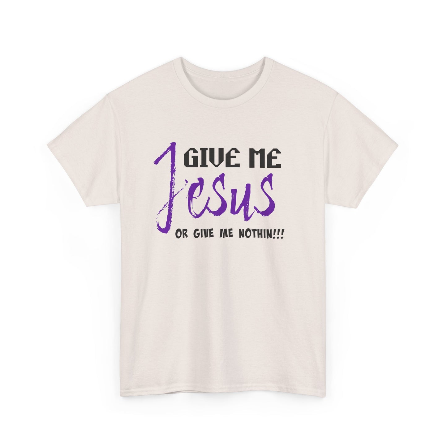 Give Me Jesus Unisex Heavy Cotton Tee | Christian T-Shirt | Faith-Based Apparel | Religious Gift | Inspirational Clothing
