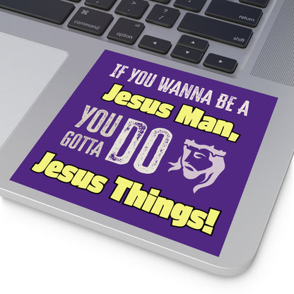 "Be a Jesus Man" Square Sticker, Indoor\Outdoor