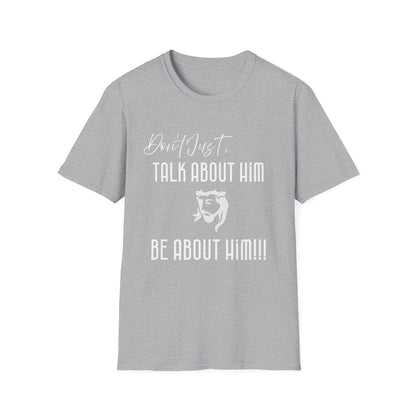 "Be About Him" Unisex T-Shirt