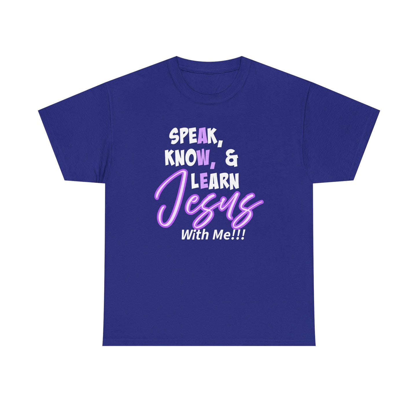 Speak, Know, & Learn Jesus Christian Quote Tee, Speak Know & Learn Jesus Shirt, Faith-Based Gift, Unisex Heavy Cotton T-Shirt, Religious Apparel, [...]