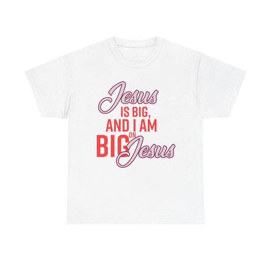 Jesus is Big Unisex Heavy Cotton Tee with Jesus Quote, Christian T-Shirt, Faith-Based Apparel, Gift for Believers, Inspirational Top