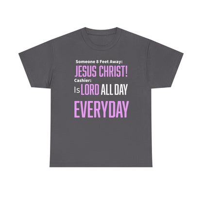 Jesus Christ is Lord All Day Unisex Heavy Cotton Tee - Jesus Christ, Christian Apparel, Casual Wear, Everyday Comfort, Religious Novelty Shirt