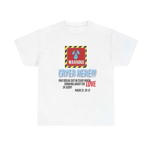 Warning Cryer Here Unisex Heavy Cotton Tee | Inspirational Shirt, Christian Gift, Faith-Based Apparel, Church Wear, Casual Outfit